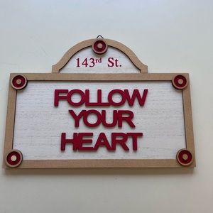 Follow Your Heart Wooden Sign